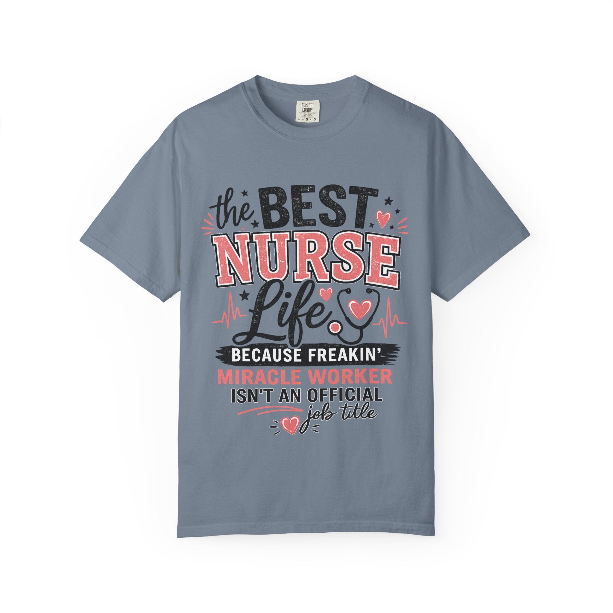 Nurse Life T-Shirt — "The Best Nurse Life" Miracle Worker Tee