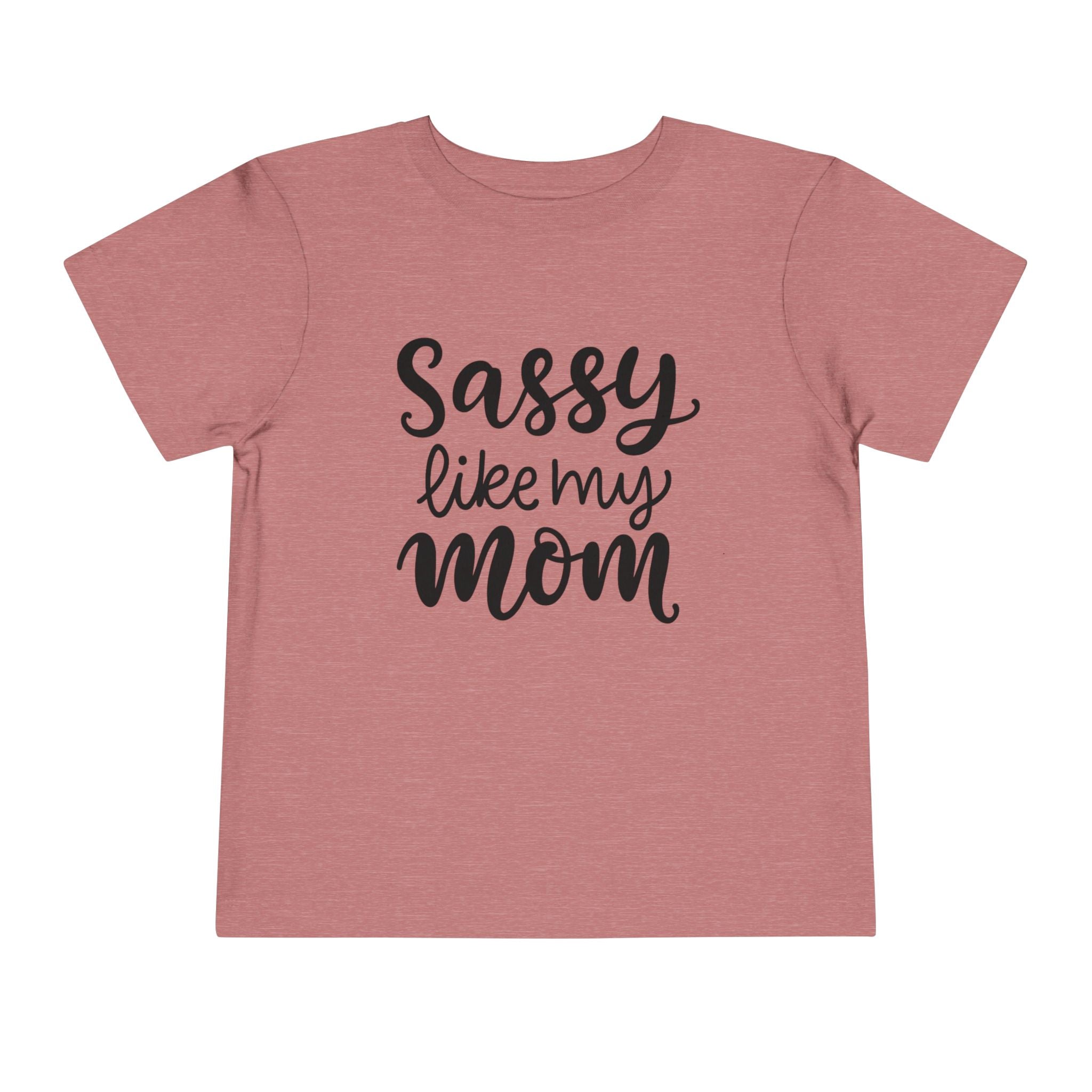 Toddler Tee — "Sassy Like My Mom" Pink Kids Shirt