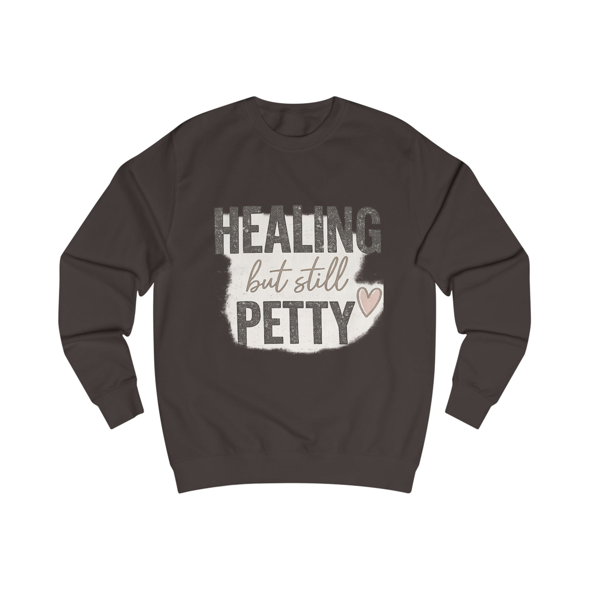 Healing But Still Petty Sweatshirt — Funny Self-Care Crewneck