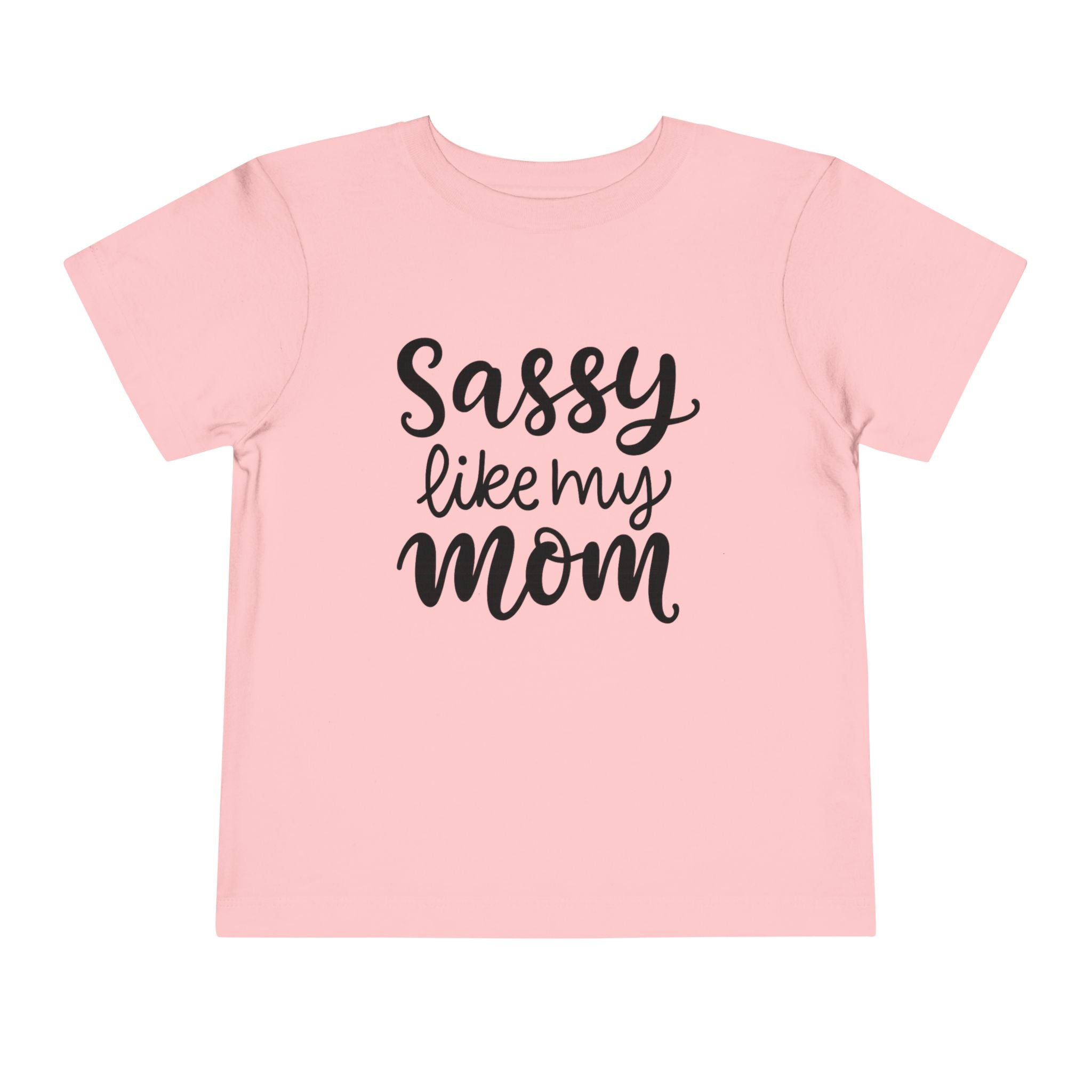 Toddler Tee — "Sassy Like My Mom" Pink Kids Shirt