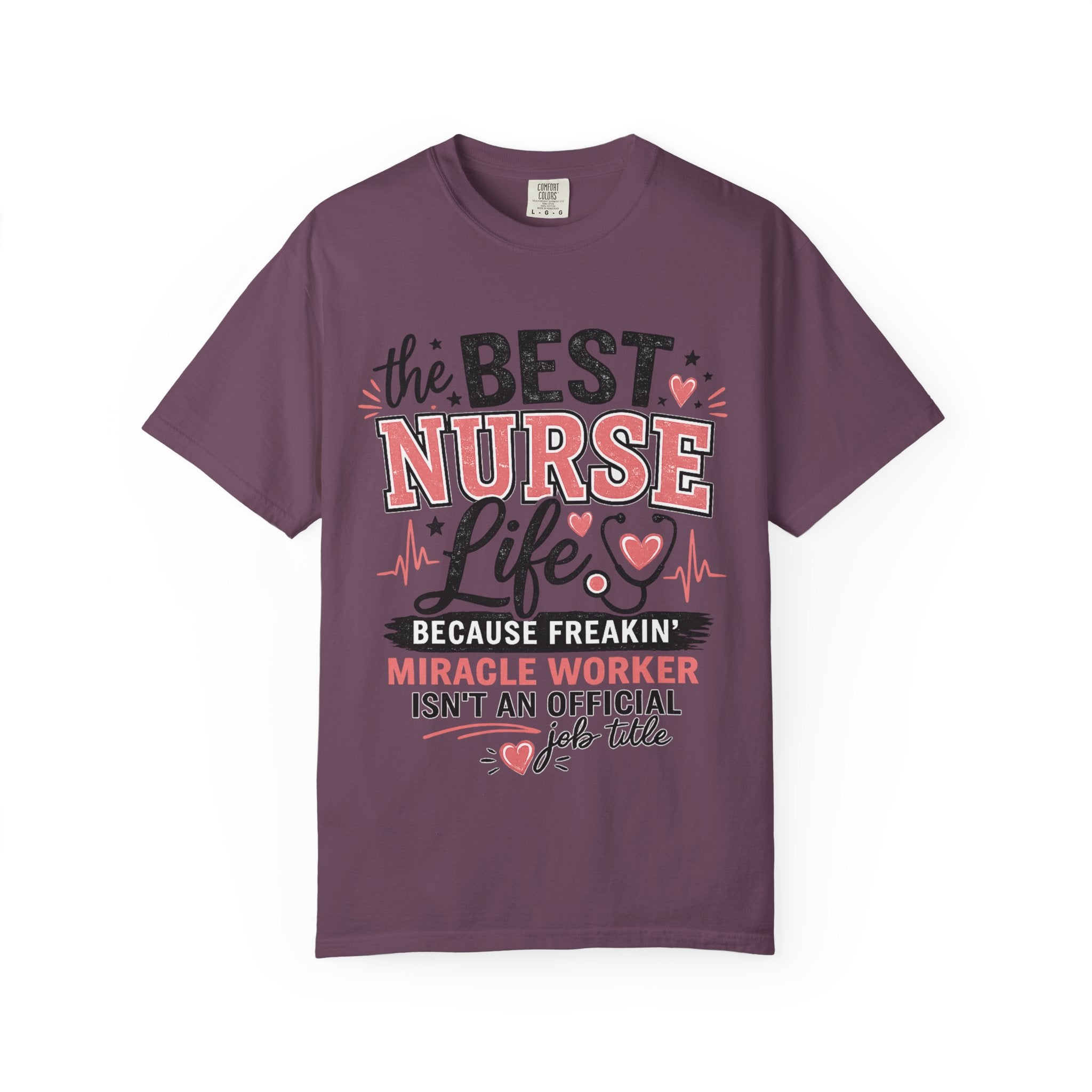 Nurse Life T-Shirt — "The Best Nurse Life" Miracle Worker Tee